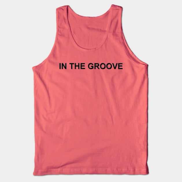 In the Groove Tank Top by The Black Panther